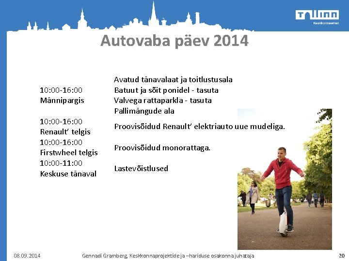 Autovaba päev 2014 10: 00 -16: 00 Männipargis 10: 00 -16: 00 Renault’ telgis