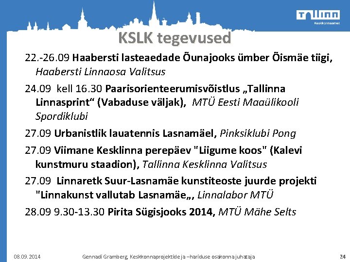 KSLK tegevused 22. -26. 09 Haabersti lasteaedade Õunajooks ümber Õismäe tiigi, Haabersti Linnaosa Valitsus