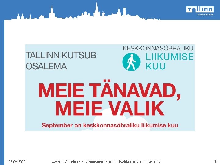 08. 09. 2014 Gennadi Gramberg, Keskkonnaprojektide ja –hariduse osakonna juhataja 5 