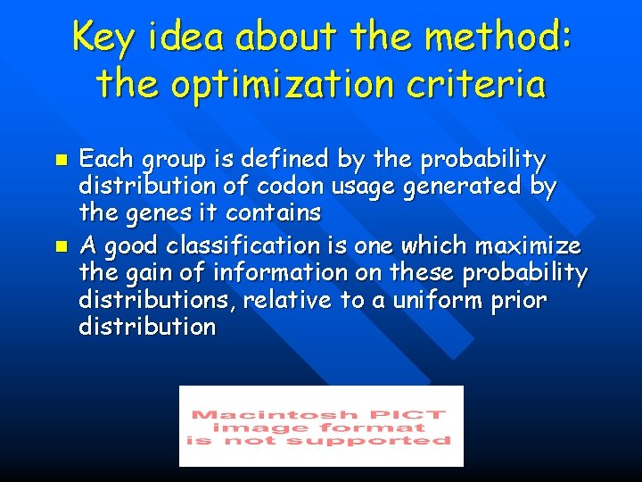 Key idea about the method: the optimization criteria n n Each group is defined