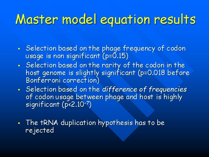 Master model equation results § § Selection based on the phage frequency of codon