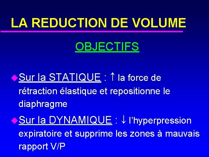 LA REDUCTION DE VOLUME OBJECTIFS u. Sur la STATIQUE : la force de rétraction