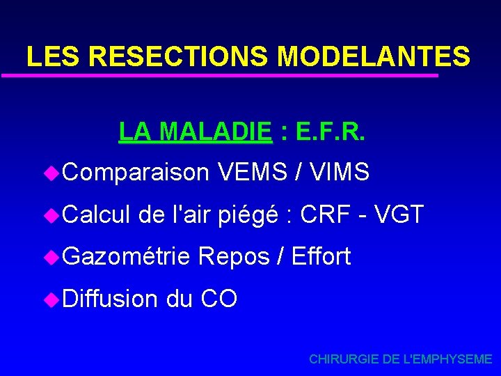 LES RESECTIONS MODELANTES LA MALADIE : E. F. R. u. Comparaison u. Calcul VEMS