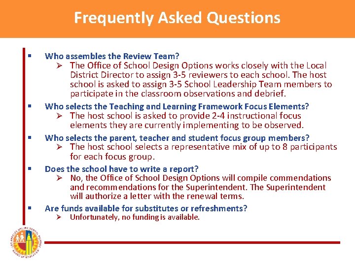 Frequently Asked Questions § Who assembles the Review Team? Ø The Office of School