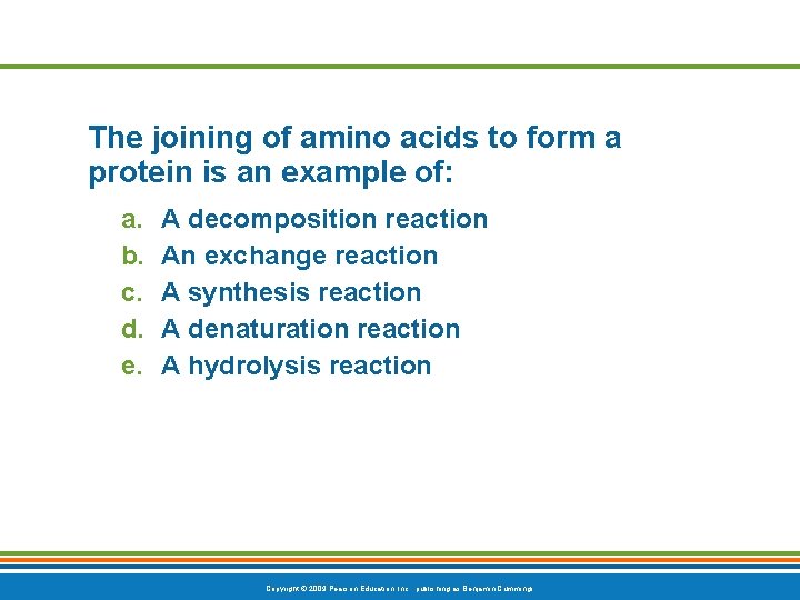 The joining of amino acids to form a protein is an example of: a.