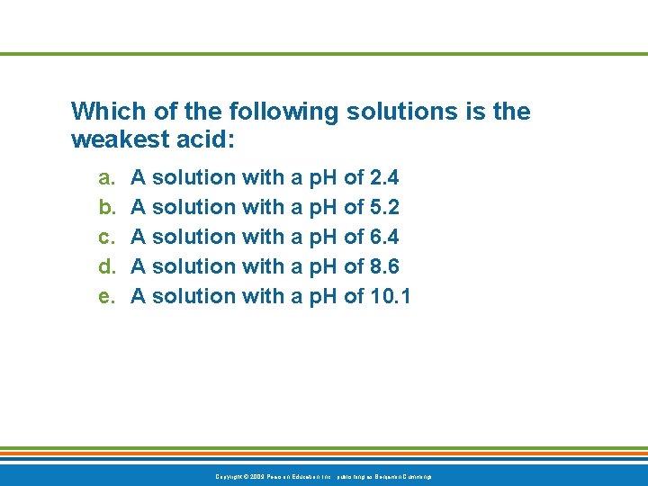 Which of the following solutions is the weakest acid: a. b. c. d. e.