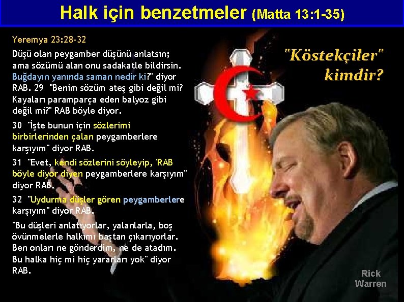 Halk için benzetmeler (Matta 13: 1 -35) Yeremya 23: 28 -32 Düşü olan peygamber