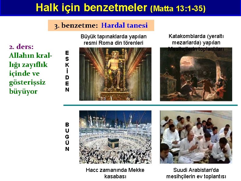 Halk için benzetmeler (Matta 13: 1 -35) 3. benzetme: Hardal tanesi 2. ders: Allahın