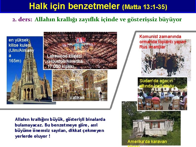 Halk için benzetmeler (Matta 13: 1 -35) 2. ders: Allahın krallığı zayıflık içinde ve