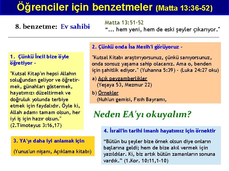 Öğrenciler için benzetmeler (Matta 13: 36 -52) 8. benzetme: Ev sahibi Matta 13: 51