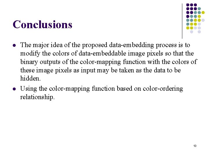 Conclusions l l The major idea of the proposed data-embedding process is to modify