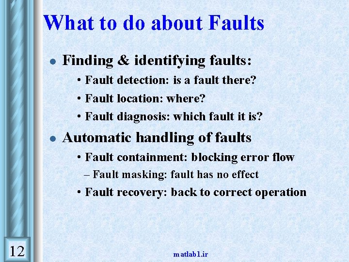 What to do about Faults l Finding & identifying faults: • • • l What to do about Faults l Finding & identifying faults: • • • l