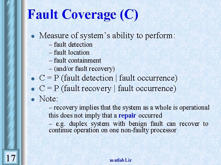 Fault Coverage (C) l Measure of system’s ability to perform: • • l l Fault Coverage (C) l Measure of system’s ability to perform: • • l l