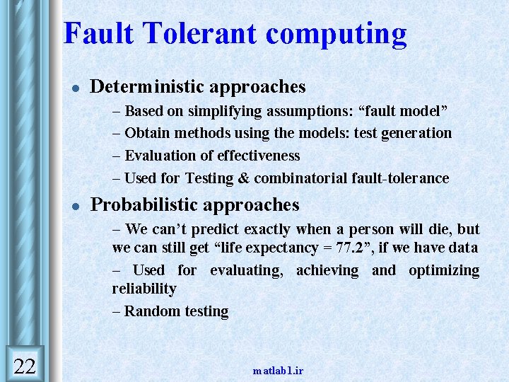 Fault Tolerant computing l Deterministic approaches • • l Probabilistic approaches • • • Fault Tolerant computing l Deterministic approaches • • l Probabilistic approaches • • •