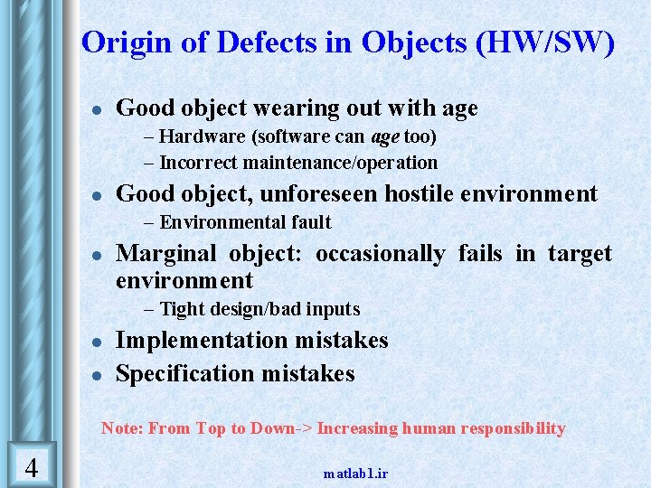 Origin of Defects in Objects (HW/SW) l Good object wearing out with age • Origin of Defects in Objects (HW/SW) l Good object wearing out with age •