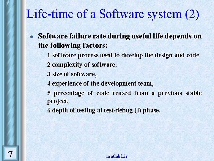 Life-time of a Software system (2) l Software failure rate during useful life depends Life-time of a Software system (2) l Software failure rate during useful life depends