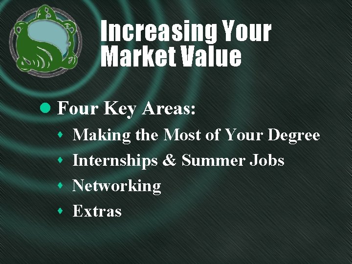 Increasing Your Market Value l Four Key Areas: s Making the Most of Your