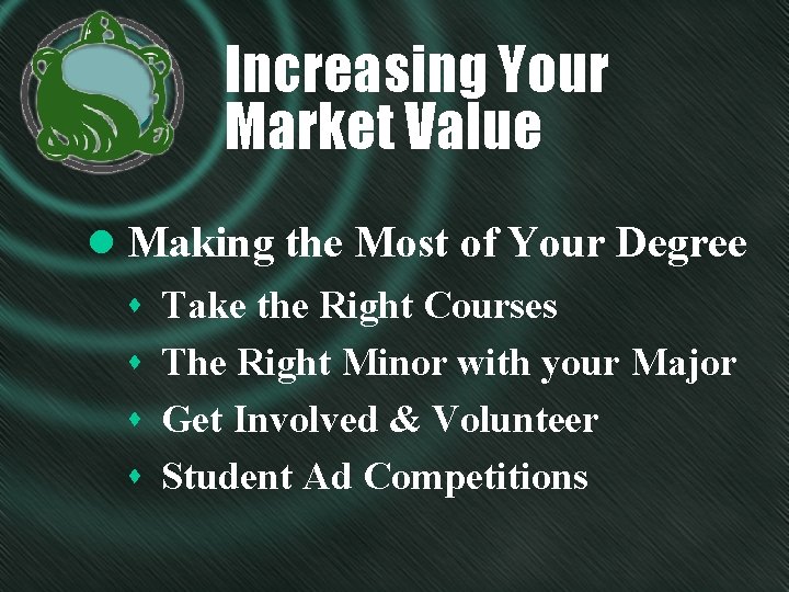Increasing Your Market Value l Making the Most of Your Degree s Take the