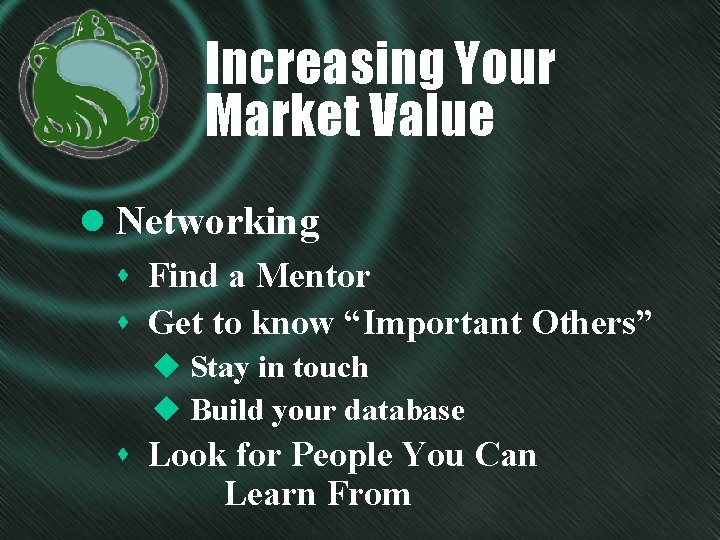 Increasing Your Market Value l Networking s Find a Mentor s Get to know