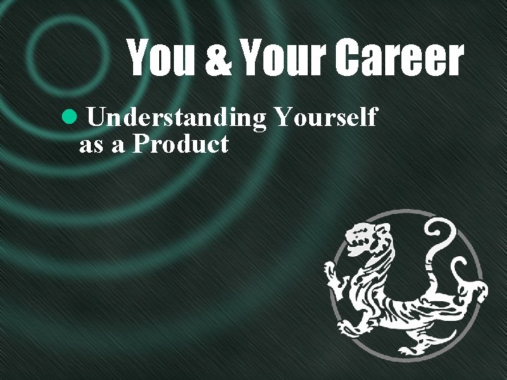 You & Your Career l Understanding Yourself as a Product 