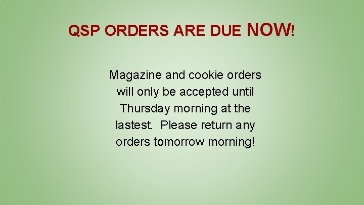 QSP ORDERS ARE DUE NOW! Magazine and cookie orders will only be accepted until