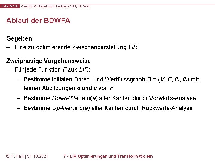 Folie 19/106 Compiler für Eingebettete Systeme (Cf. ES) SS 2014 Ablauf der BDWFA Gegeben