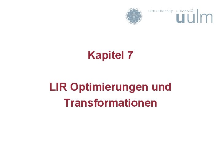 Kapitel 7 LIR Optimierungen und Transformationen 