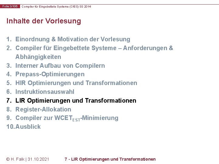 Folie 3/106 Compiler für Eingebettete Systeme (Cf. ES) SS 2014 Inhalte der Vorlesung 1.