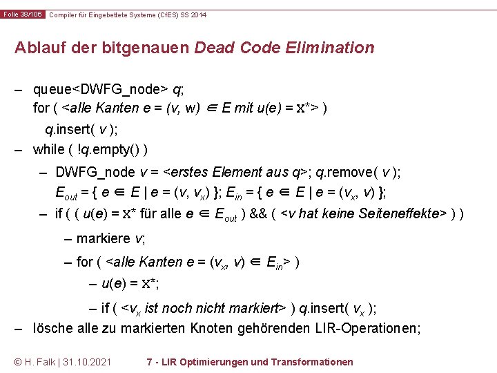 Folie 38/106 Compiler für Eingebettete Systeme (Cf. ES) SS 2014 Ablauf der bitgenauen Dead