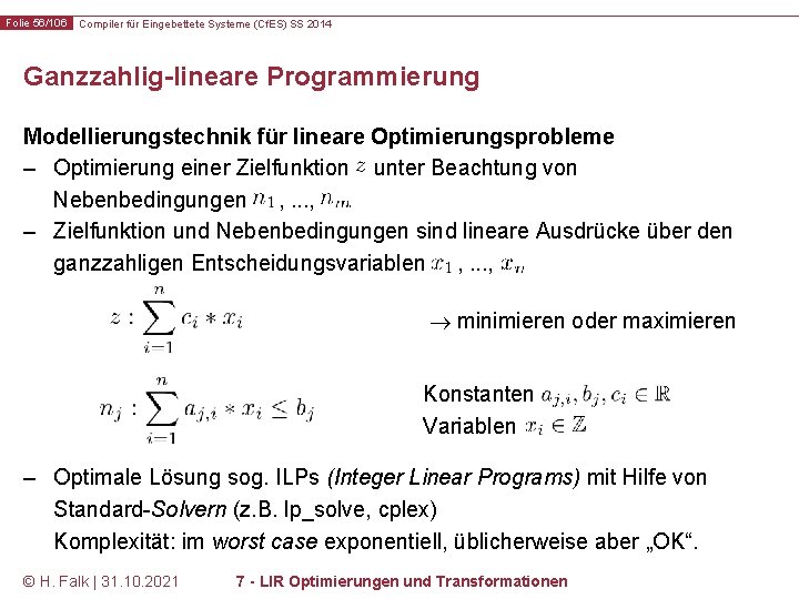 Folie 56/106 Compiler für Eingebettete Systeme (Cf. ES) SS 2014 Ganzzahlig-lineare Programmierung Modellierungstechnik für