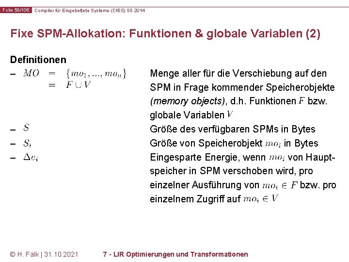 Folie 58/106 Compiler für Eingebettete Systeme (Cf. ES) SS 2014 Fixe SPM-Allokation: Funktionen &