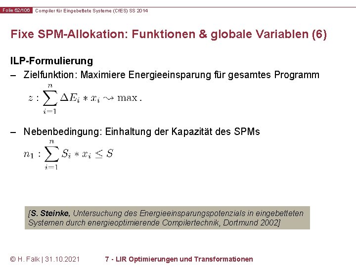Folie 62/106 Compiler für Eingebettete Systeme (Cf. ES) SS 2014 Fixe SPM-Allokation: Funktionen &
