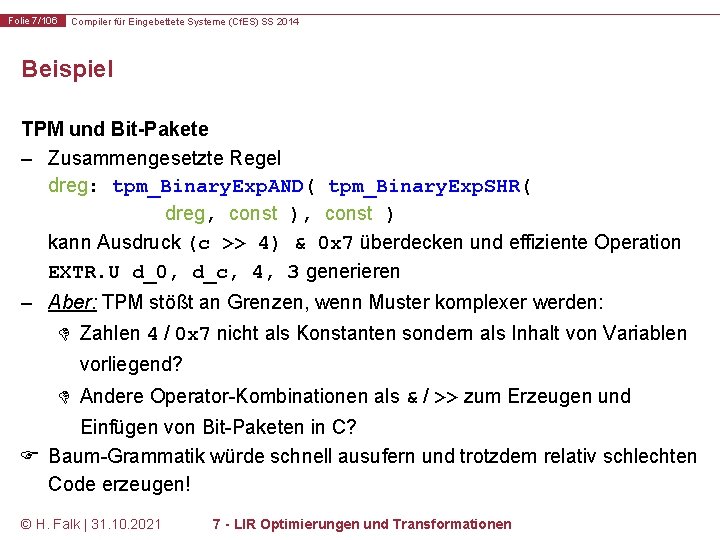 Folie 7/106 Compiler für Eingebettete Systeme (Cf. ES) SS 2014 Beispiel TPM und Bit-Pakete