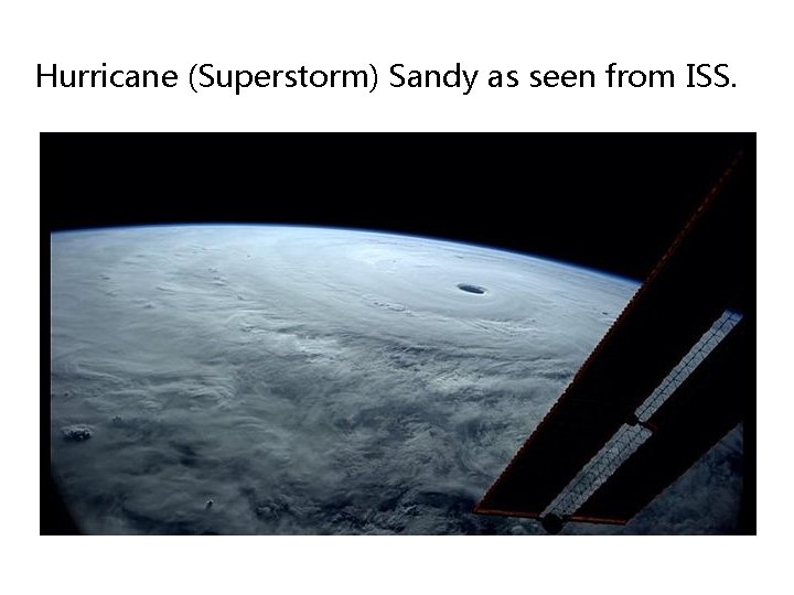 Hurricane (Superstorm) Sandy as seen from ISS. 