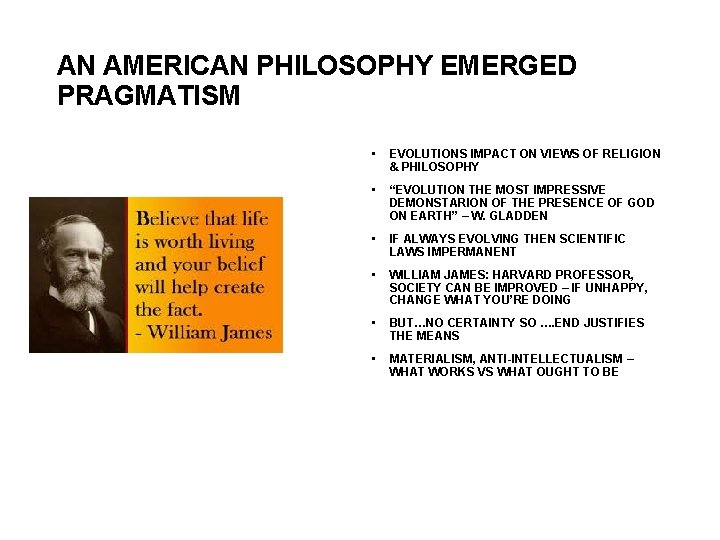 AN AMERICAN PHILOSOPHY EMERGED PRAGMATISM • EVOLUTIONS IMPACT ON VIEWS OF RELIGION & PHILOSOPHY