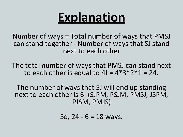 Explanation Number of ways = Total number of ways that PMSJ can stand together