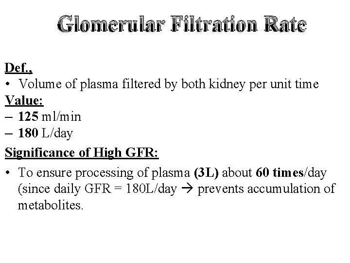 Glomerular Filtration Rate Def. , • Volume of plasma filtered by both kidney per