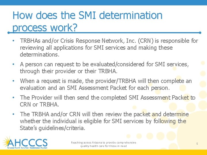 How does the SMI determination process work? • TRBHAs and/or Crisis Response Network, Inc.