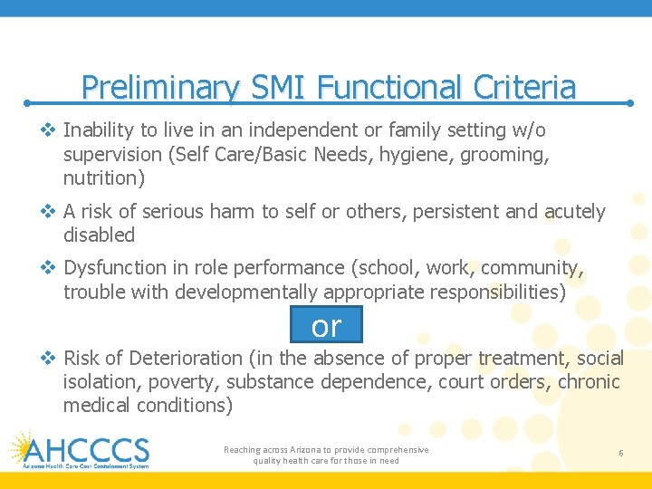 Preliminary SMI Functional Criteria v Inability to live in an independent or family setting