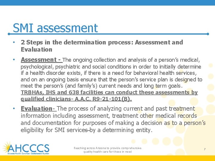 SMI assessment • 2 Steps in the determination process: Assessment and Evaluation • Assessment