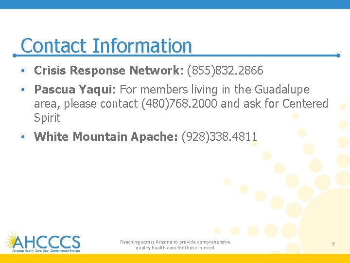 Contact Information • Crisis Response Network: (855)832. 2866 • Pascua Yaqui: For members living