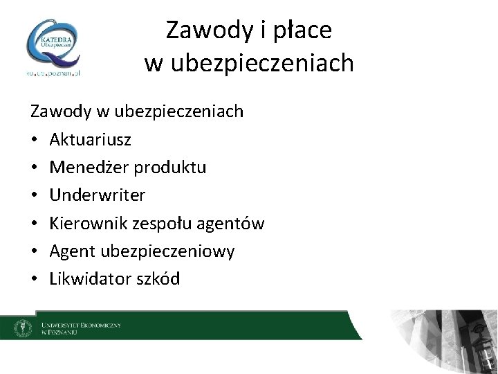 Zawody i płace w ubezpieczeniach Zawody w ubezpieczeniach • Aktuariusz • Menedżer produktu •