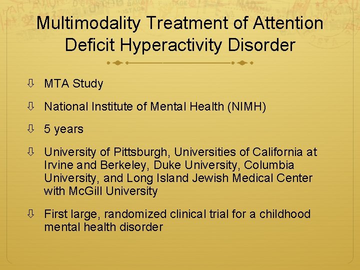 Multimodality Treatment of Attention Deficit Hyperactivity Disorder MTA Study National Institute of Mental Health