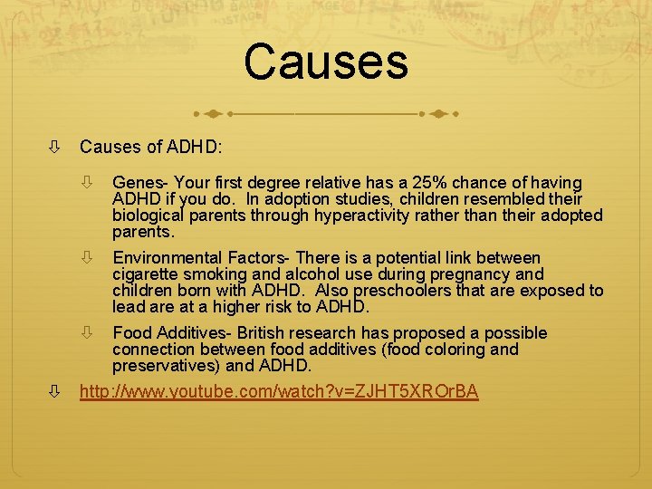 Causes of ADHD: Genes- Your first degree relative has a 25% chance of having