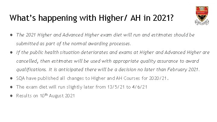 What’s happening with Higher/ AH in 2021? ● The 2021 Higher and Advanced Higher