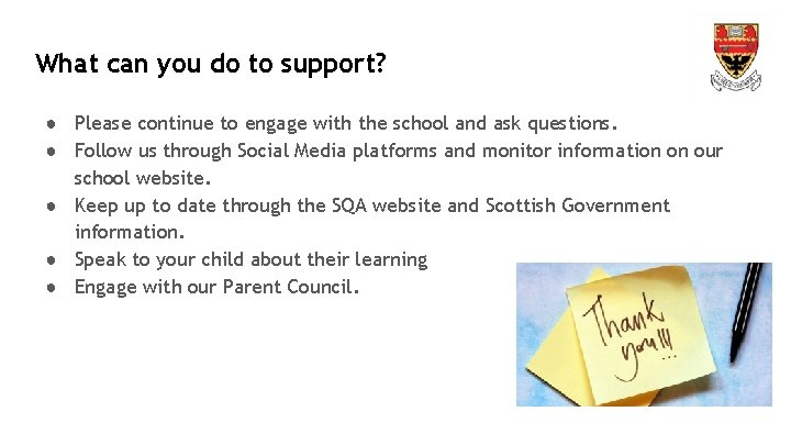 What can you do to support? ● Please continue to engage with the school