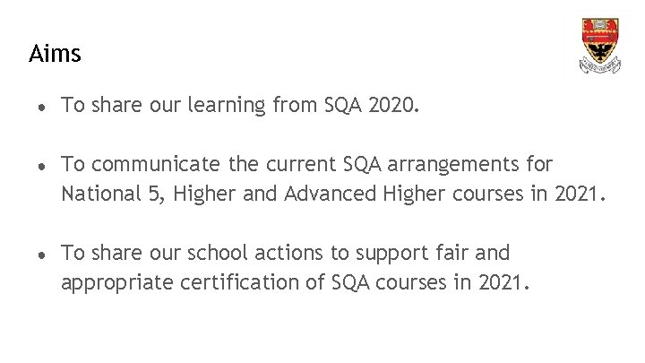 Aims ● To share our learning from SQA 2020. ● To communicate the current