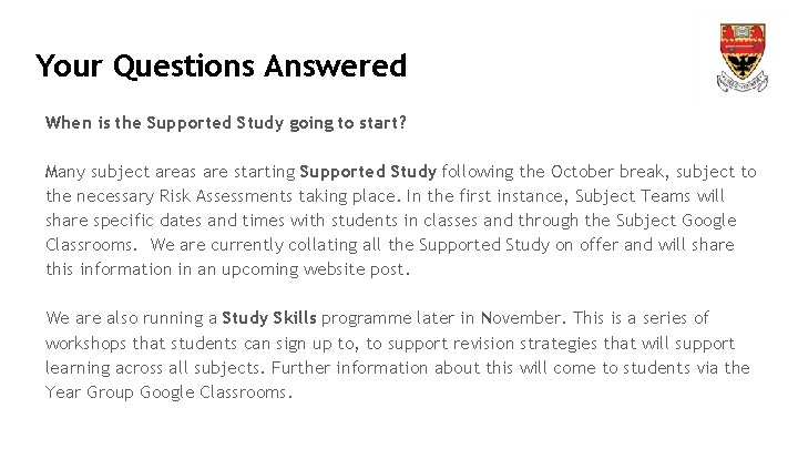 Your Questions Answered When is the Supported Study going to start? Many subject areas