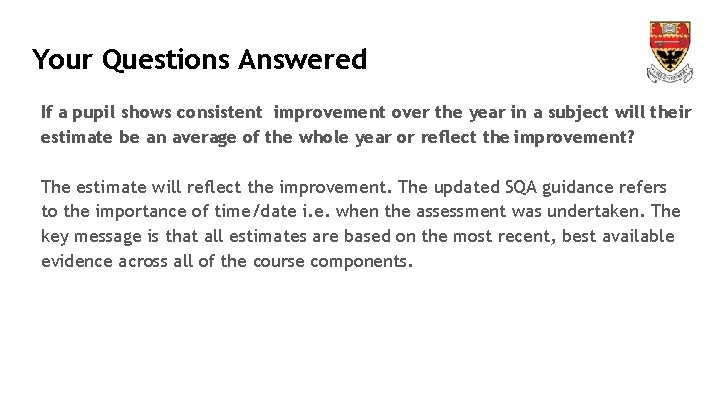 Your Questions Answered If a pupil shows consistent improvement over the year in a