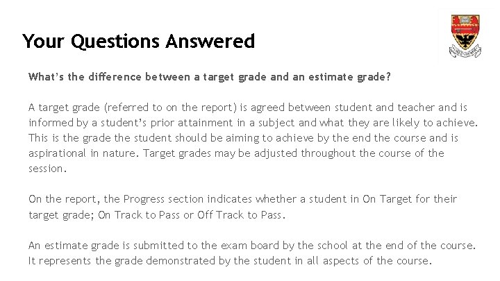 Your Questions Answered What’s the difference between a target grade and an estimate grade?
